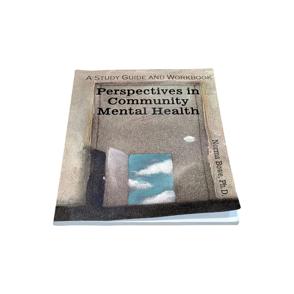 Perspectives In Community Mental Health:A Study Guide And Workbook By Norma Bowe